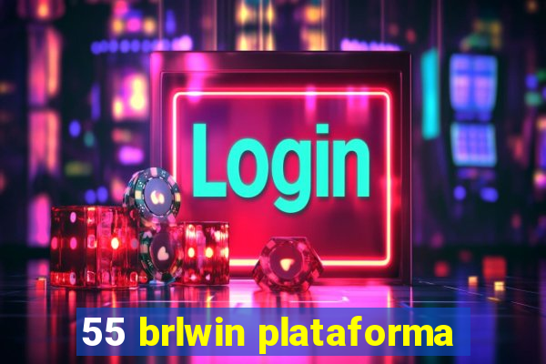 55 brlwin plataforma